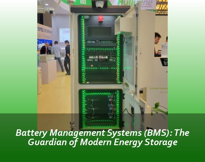 Battery Management Systems (BMS): The Guardian of Modern Energy Storage